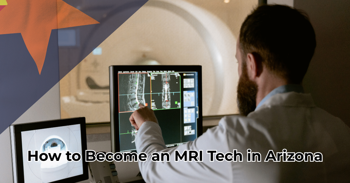 How to Become an MRI Tech in Arizona