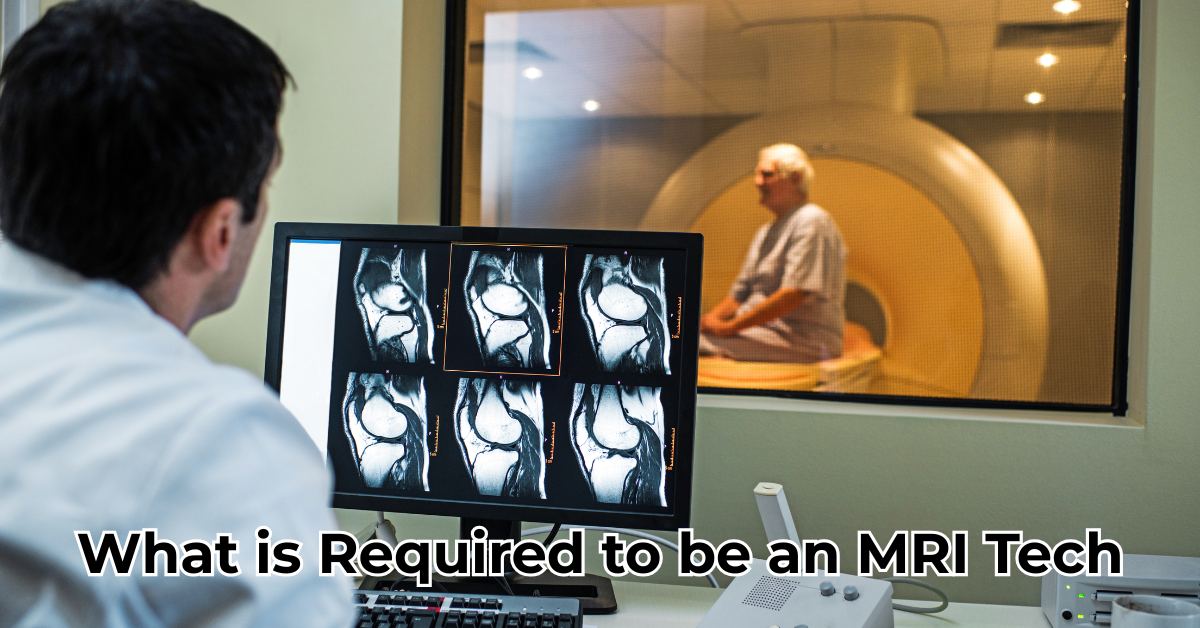 What is Required to be an MRI Tech
